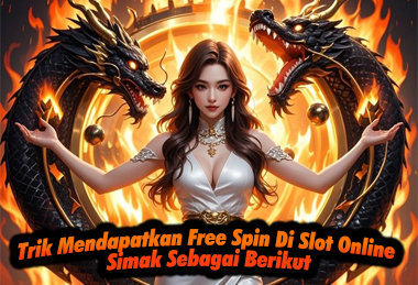 Cara Mendapatkan Free Spin di Slot Online yang Perlu Kamu Ketahui