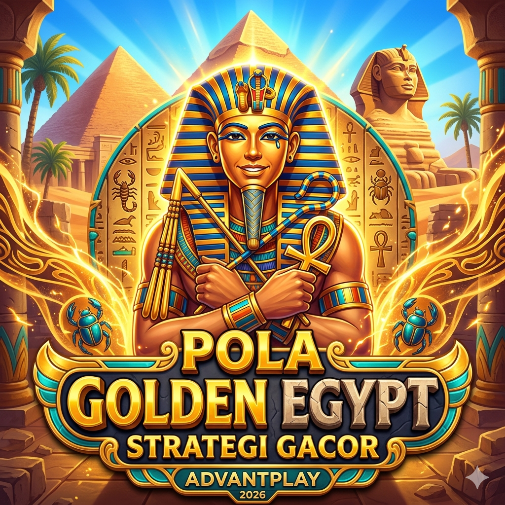 Rahasia Pola Golden Egypt Advantplay: Strategi Logis Taklukkan Peradaban Firaun